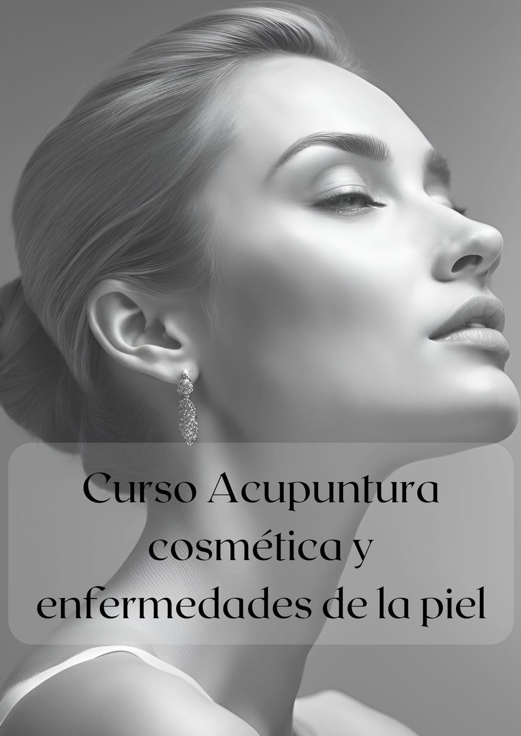 Curso Acupuntura cosmética y enfermedades de la piel.