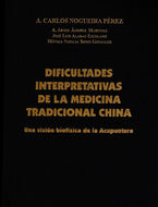 Dificultades interpretativas de la medicina tradicional China. Dr. Carlos Nogueira